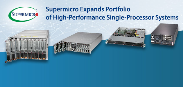 Supermicro разширява портфолиото си с високопроизводителни Single-Processor системи